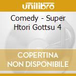 Comedy - Super Htori Gottsu 4 cd