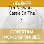 Tm Network - Castle In The C cd