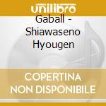 Gaball - Shiawaseno Hyougen cd
