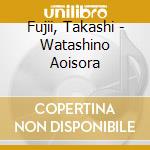 Fujii, Takashi - Watashino Aoisora cd