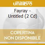 Fayray - Untitled (2 Cd) cd