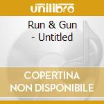 Run & Gun - Untitled cd