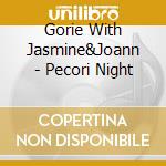 Gorie With Jasmine&Joann - Pecori Night cd