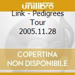 Link - Pedigrees Tour 2005.11.28 cd