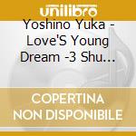 Yoshino Yuka - Love'S Young Dream -3 Shu No Harp No Tame No Henkyoku Shuu- cd musicale di Yoshino Yuka