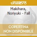 Makihara, Noriyuki - Fall cd