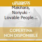 Makihara, Noriyuki - Lovable People (2 Cd) cd