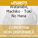 Watanabe, Machiko - Toki No Hana cd