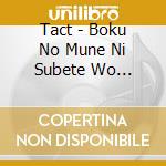 Tact - Boku No Mune Ni Subete Wo Azukete cd