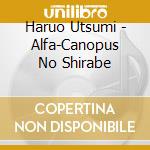 Haruo Utsumi - Alfa-Canopus No Shirabe cd