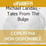 Michael Landau - Tales From The Bulge cd