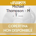 Michael Thompson - M . T . Speaks cd