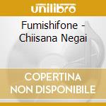 Fumishifone - Chiisana Negai cd musicale