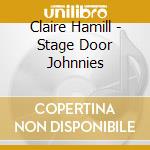 Claire Hamill - Stage Door Johnnies cd