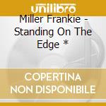 Miller Frankie - Standing On The Edge * cd