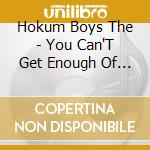 Hokum Boys The - You Can'T Get Enough Of That Stuff cd
