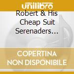 Robert & His Cheap Suit Serenaders Crumb - Party Record cd