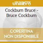 Cockburn Bruce - Bruce Cockburn cd