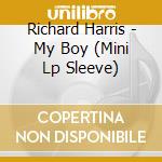 Richard Harris - My Boy (Mini Lp Sleeve) cd