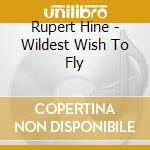 Rupert Hine - Wildest Wish To Fly cd