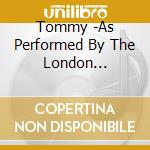 Tommy -As Performed By The London Symphony Orchestra & Chambre Choir Wit / Various cd