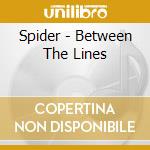 Spider - Between The Lines cd musicale di Spider