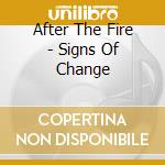 After The Fire - Signs Of Change cd musicale