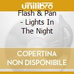 Flash & Pan - Lights In The Night cd musicale di Flash & Pan