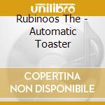 Rubinoos The - Automatic Toaster cd