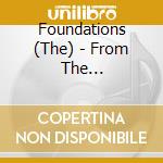 Foundations (The) - From The Foundations cd