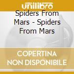 Spiders From Mars - Spiders From Mars cd