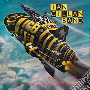 Ian Gillan Band - Clear Air Turbulence cd musicale di Ian Band Gillan