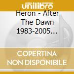 Heron - After The Dawn 1983-2005 -Relaxx Records Years- cd