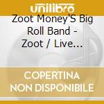 Zoot Money'S Big Roll Band - Zoot / Live At Klook'S Kleek cd