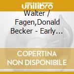 Walter / Fagen,Donald Becker - Early Years cd