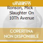 Ronson, Mick - Slaughter On 10Th Avenue cd musicale