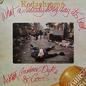 Ashton Gardner & Dyke & Co - What A Bloody Long Day It'S Been cd musicale di Ashton Gardner & Dyke & Co