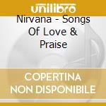 Nirvana - Songs Of Love & Praise cd