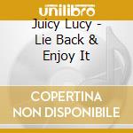 Juicy Lucy - Lie Back & Enjoy It cd