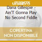 Dana Gillespie - Ain'T Gonna Play No Second Fiddle cd