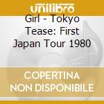 Girl - Tokyo Tease: First Japan Tour 1980 cd