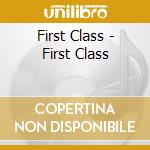 First Class - First Class cd musicale