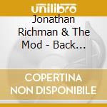 Jonathan Richman & The Mod - Back In Your Life cd