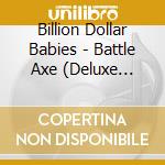 Billion Dollar Babies - Battle Axe (Deluxe Edition) cd