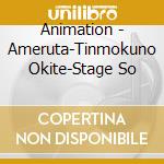 Animation - Ameruta-Tinmokuno Okite-Stage So cd
