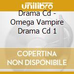 Drama Cd - Omega Vampire Drama Cd 1 cd