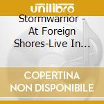 Stormwarrior - At Foreign Shores-Live In Japan cd