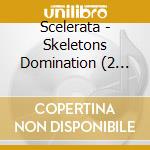 Scelerata - Skeletons Domination (2 Cd) cd