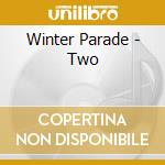 Winter Parade - Two cd