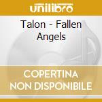 Talon - Fallen Angels cd